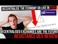 DECENTRALISATION IS FREEDOM, DECENTRALISED CRYPTO EXCHANGES ARE THE FUTURE! Resistance DEX Review