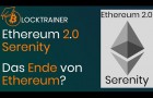 Ethereum 2.0 - Das Ende von Ethereum oder Lösung aller Probleme?